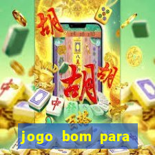 jogo bom para apostar hoje