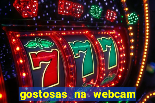 gostosas na webcam ao vivo