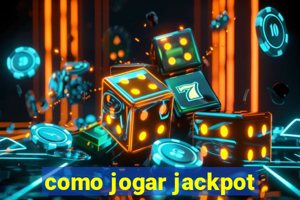 como jogar jackpot