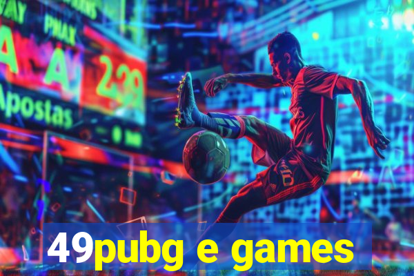 49pubg e games