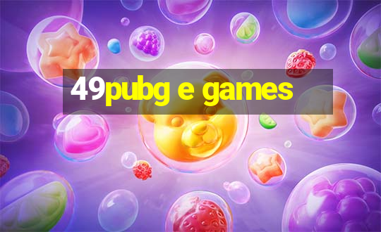 49pubg e games