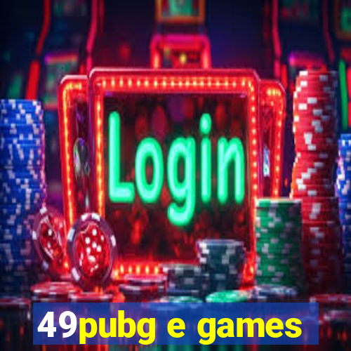 49pubg e games