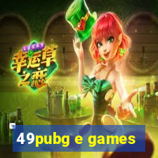 49pubg e games