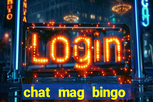 chat mag bingo promo code