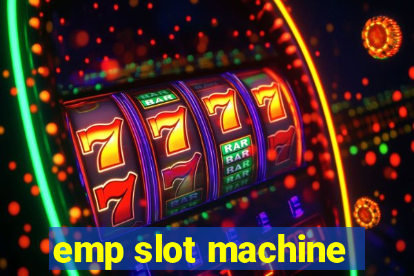 emp slot machine