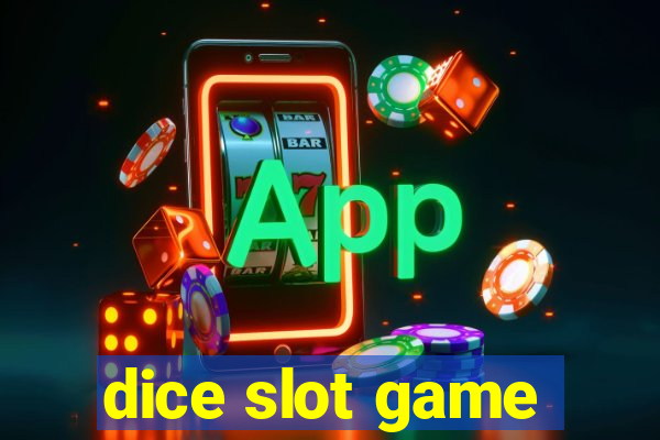 dice slot game