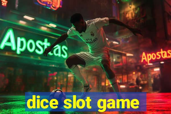 dice slot game