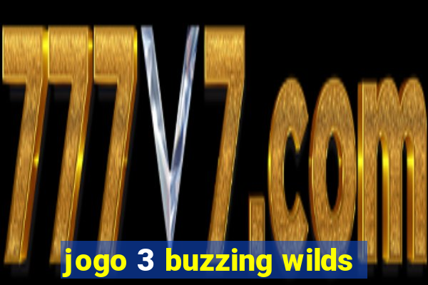 jogo 3 buzzing wilds