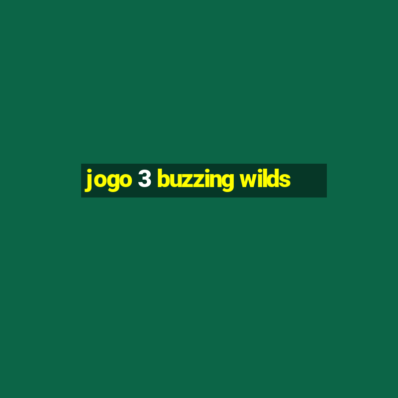 jogo 3 buzzing wilds