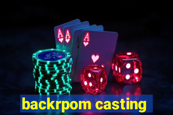 backrpom casting