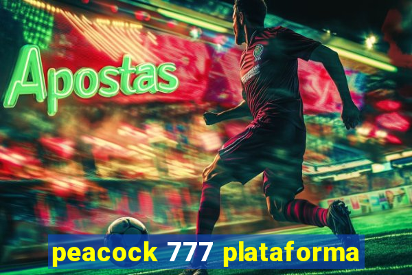 peacock 777 plataforma