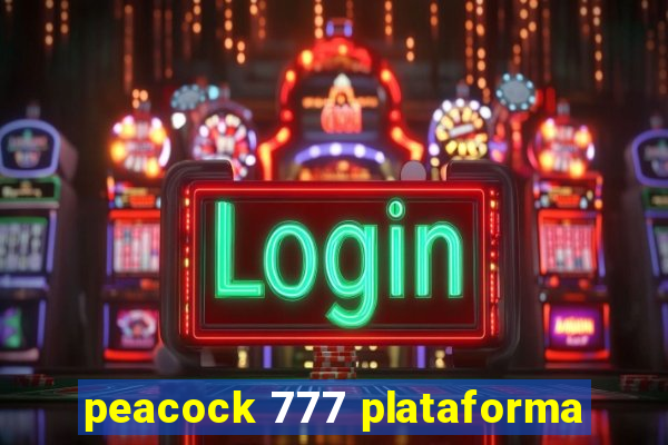 peacock 777 plataforma