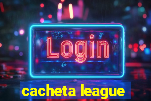 cacheta league