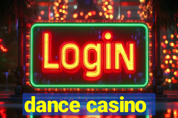 dance casino