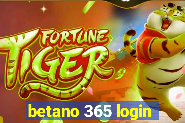 betano 365 login