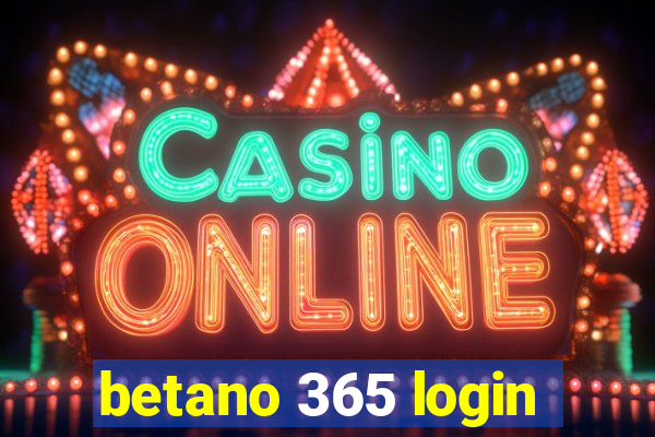 betano 365 login