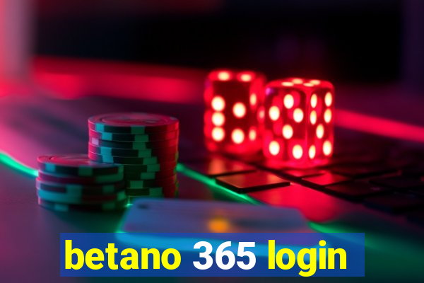 betano 365 login