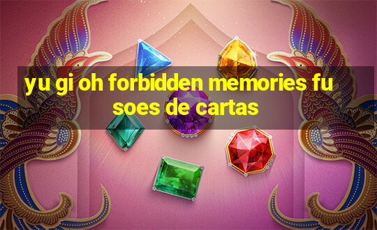 yu gi oh forbidden memories fusoes de cartas