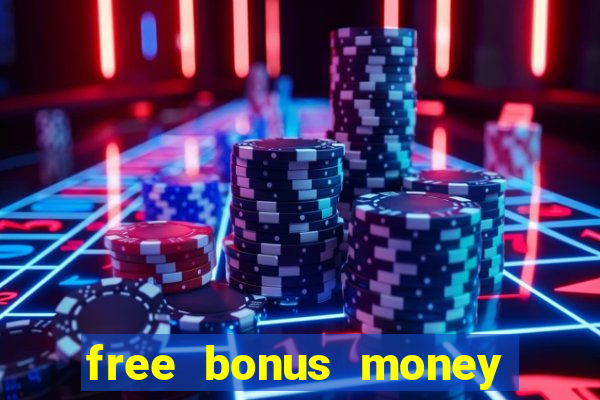 free bonus money no deposit casino