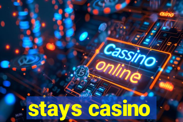 stays casino