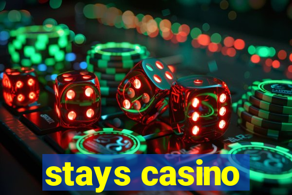 stays casino