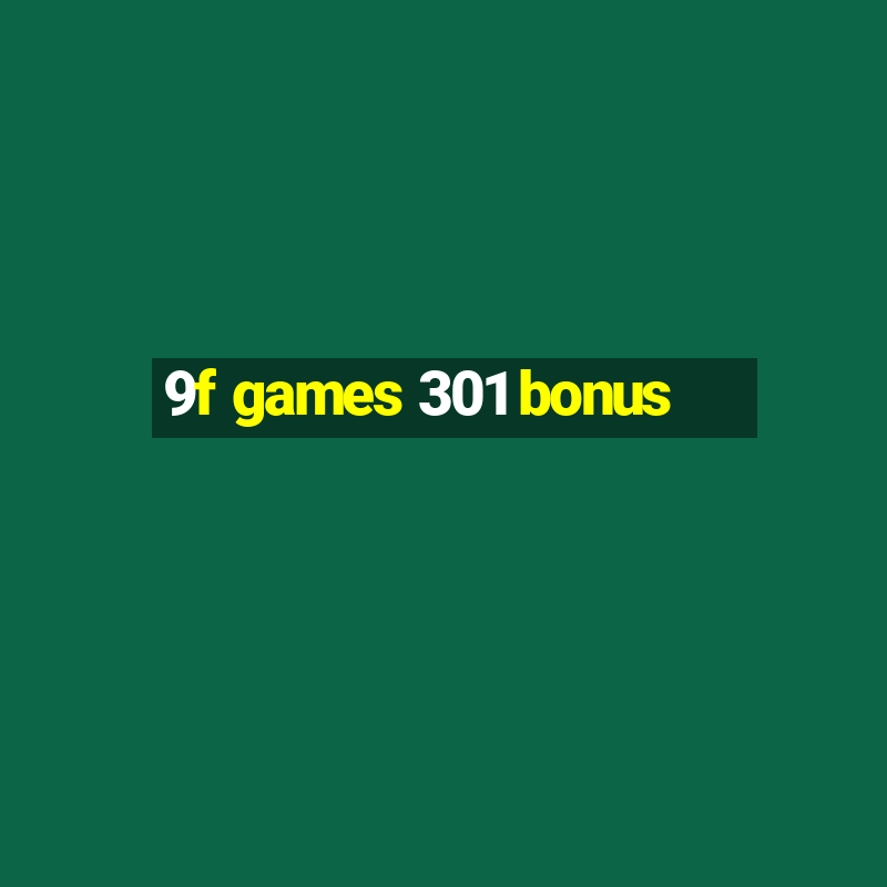 9f games 301 bonus