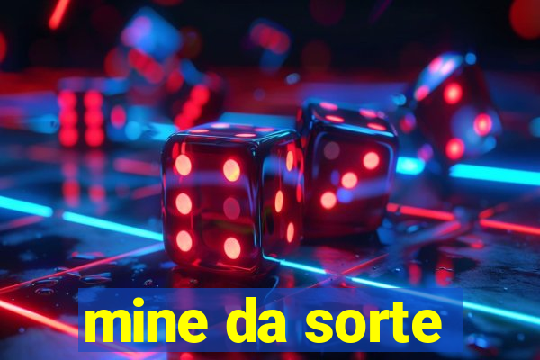 mine da sorte