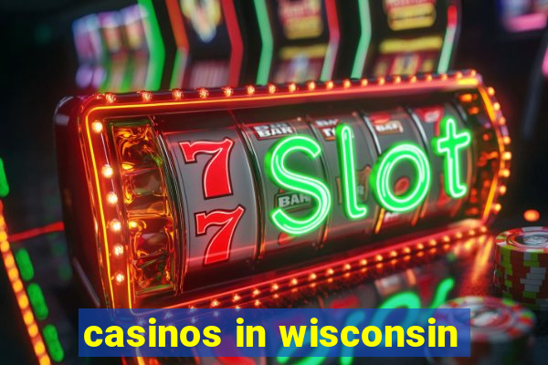 casinos in wisconsin