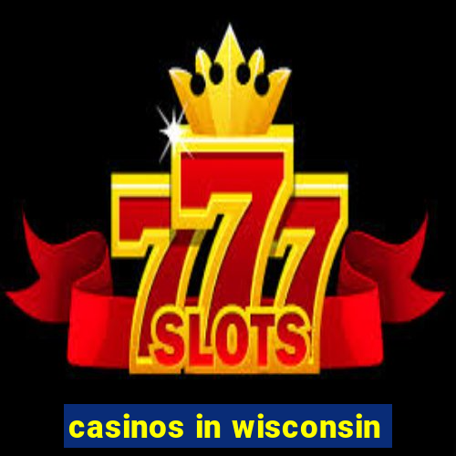 casinos in wisconsin