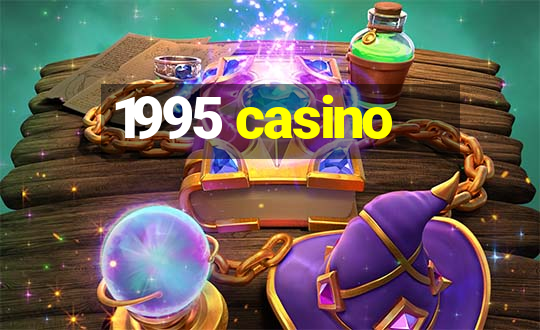 1995 casino