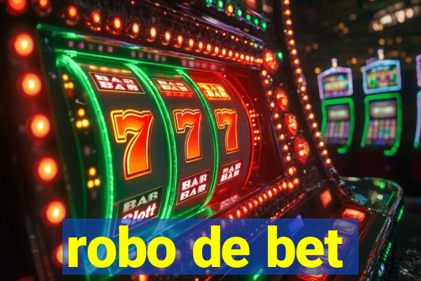 robo de bet