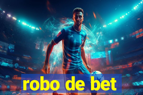 robo de bet