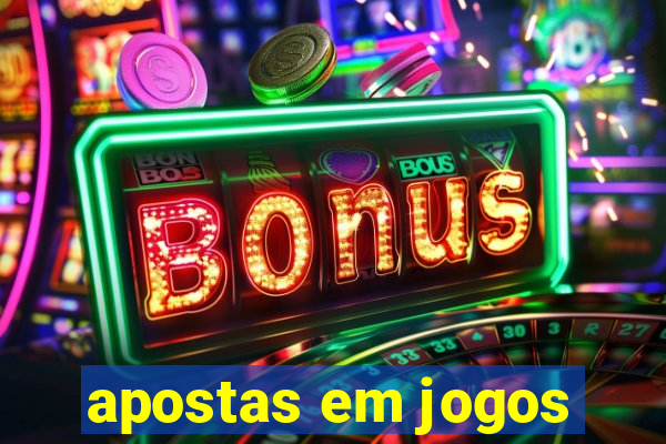 apostas em jogos