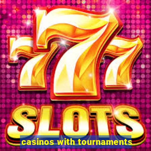 casinos with tournaments