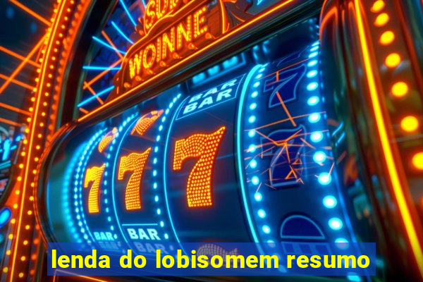 lenda do lobisomem resumo