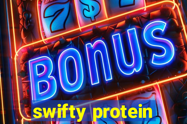 swifty protein