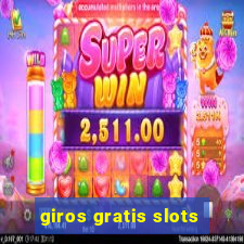 giros gratis slots