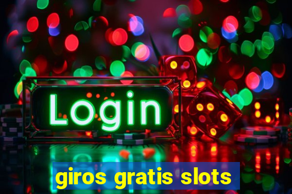 giros gratis slots