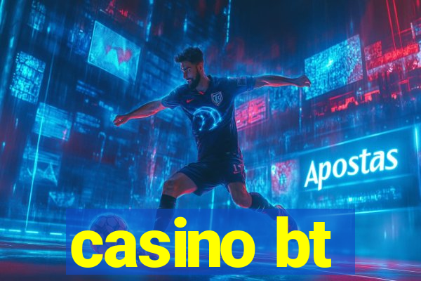 casino bt