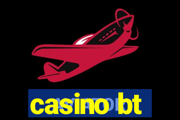 casino bt