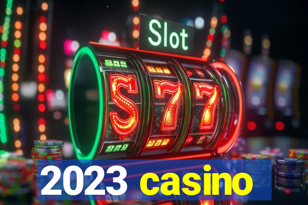 2023 casino