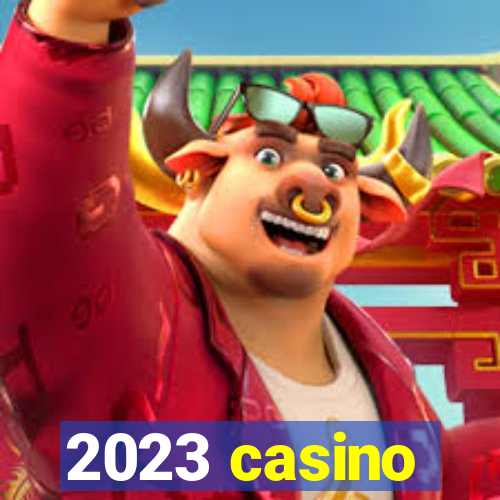 2023 casino