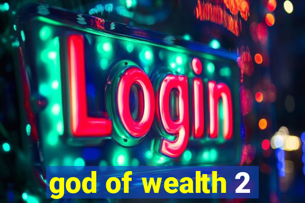 god of wealth 2