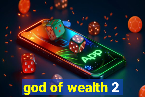 god of wealth 2