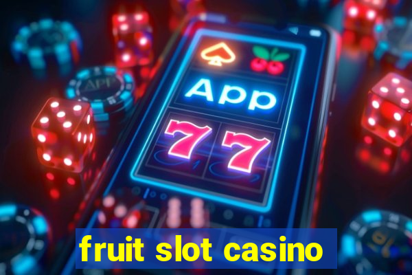 fruit slot casino