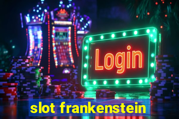 slot frankenstein