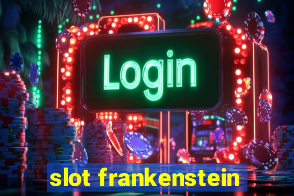 slot frankenstein