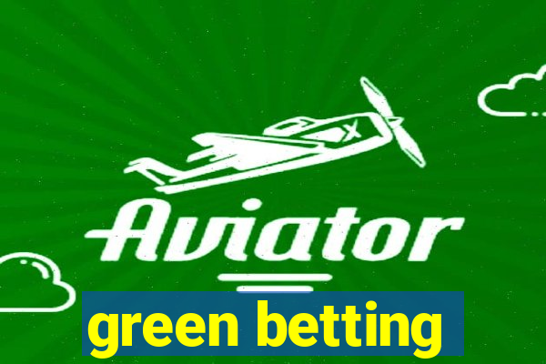 green betting