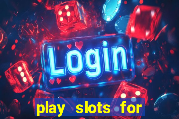 play slots for free no download