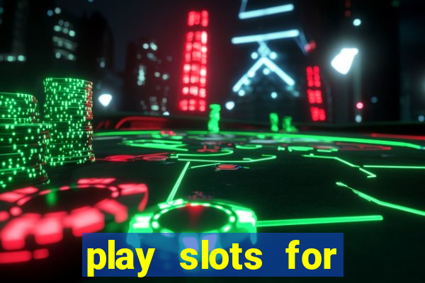 play slots for free no download